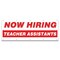 Signmission Now Hiring Teacher Assistants Banner Apply Inside Accepting Application Single Sided B-120-30310 - alternate 1